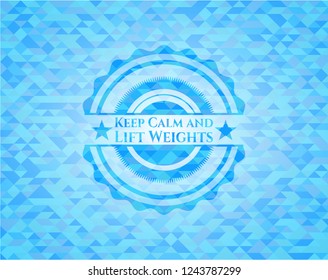Keep Calm and Lift Weights light blue emblem. Mosaic background