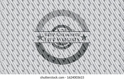Keep Calm and Lift Weights silver emblem or badge. Scales pattern. Vector Illustration. Detailed.