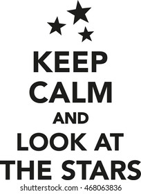Keep calm and look at the stars