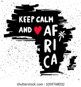 Keep calm and love Africa. Handwritten lettering in silhouette of continent. Inspirational poster for travelling. Vector illustration in hand drawn style.