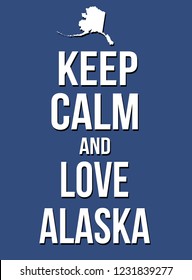 Keep calm and love Alaska poster, vector illustration