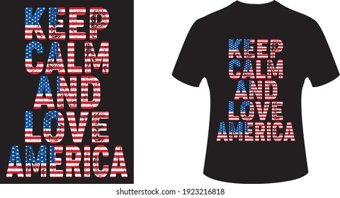 Keep Calm And Love America.Eps T-shirt Design. Vector T-shirt. T-shirt template. Keep Calm Shirt.