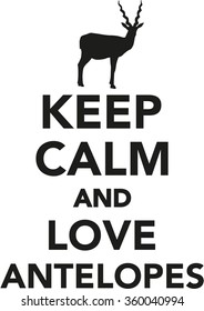 Keep calm and love antelopes