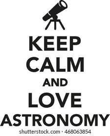 Keep calm and love astronomy