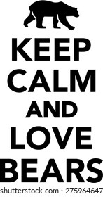 Keep calm and love bears