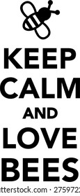 Keep calm and love bees