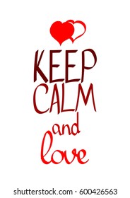 Keep Calm and love, calligraphy phrase, words design template, vector illustration