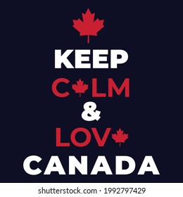 Keep Calm and Love Canada T-Shirt Design