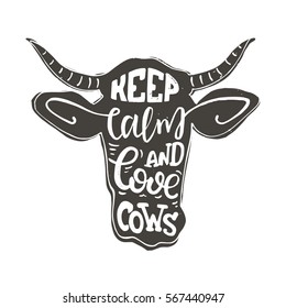 Keep calm and love cow - quote in a shape a cow head. Vintage poster. Vector art. Great design element for t-shirt, poster, banners and flyers