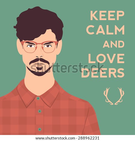 keep calm and love deers poster. flat hipster character. stylish young guy with glasses background. vector illustration