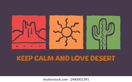 Keep calm and love the desert vector t shirt badge patch sticker illustration