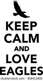 Keep calm and love eagles