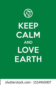 Keep calm and love earth