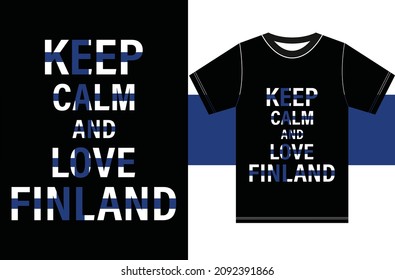 Keep calm and love Finland. Keep calm and love the T-shirt. Finland Flag Vector Design.Typography T-shirt Design.
