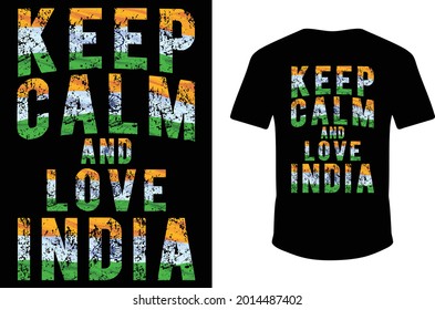 Keep Calm And Love India. Keep Calm T-shirt Desgin.
