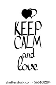 Keep Calm and love, isolated calligraphy phrase, words design template, vector illustration