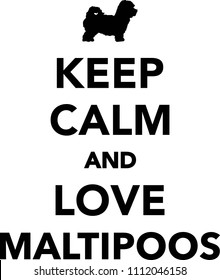 Keep calm and love Maltipoos 