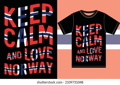 Keep calm and love Norway. Keep calm and love T-shirt. Norway Flag Vector Design. Typography T-shirt Design. Keep Calm Vector Design..eps