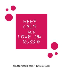 Keep calm and love on russia