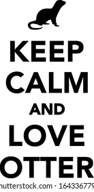 Keep calm and love otter slogan with silhouette