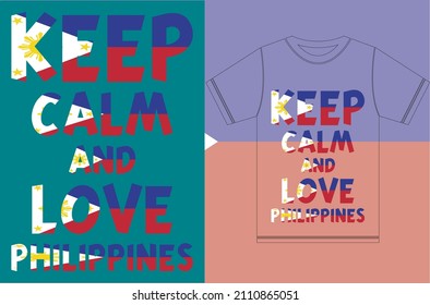 Keep calm and love the Philippines. Keep calm and love T-shirt. Philippines Flag Vector Design. Typography T-shirt Design. Keep Calm Vector Design.