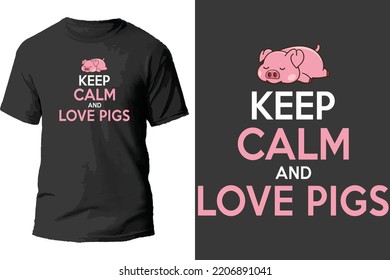 Keep calm and love pigs t shirt design.