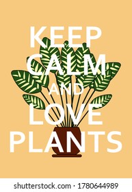 Keep calm and love plants poster. Flayer design with houseplant. Dieffenbachia in cartoon style. Vector illustration.