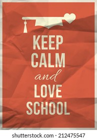 Keep calm and love school quote design typographic quote on red crumpled paper texture with graduation hat and hearth icon