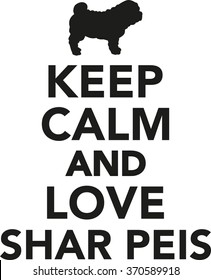 Keep calm and love Shar peis