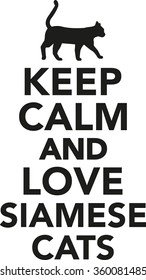 Keep calm and love siamese cats