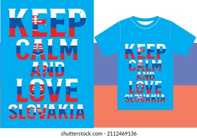 Keep calm and love Slovakia.Typography T-shirt Design