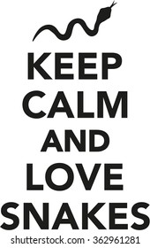 Keep calm and love snakes