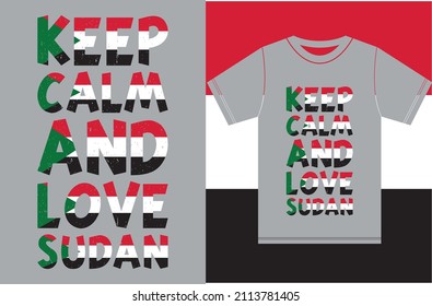 Keep calm and love Sudan.Typography T-shirt Design.