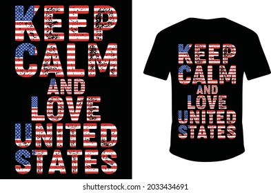 Keep Calm And Love United states T-shirt Design. Keep Calm T-shirt.
