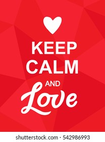 Keep Calm and Love Valentines Day Typography poster. Vector Illustration.