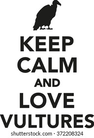 Keep calm and love vultures