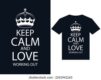 Keep Calm and Love Working Out illustrations for print-ready T-Shirts design
