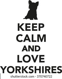 Keep calm and love Yorkshires
