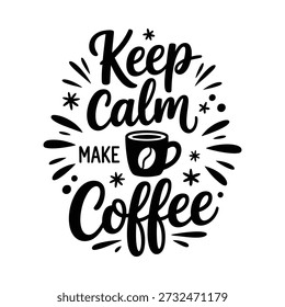 Mantén la calma y haz del café un diseño tipográfico elegante en blanco y negro