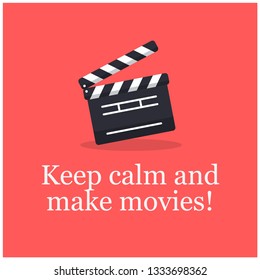 Keep calm and make Movies Quote Poster with Clapperboard