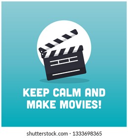 Keep calm and make Movies Quote Poster with Clapperboard