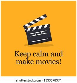 Keep calm and make Movies Quote Poster with Clapperboard