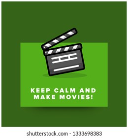 Keep calm and make Movies Quote Poster with Clapperboard