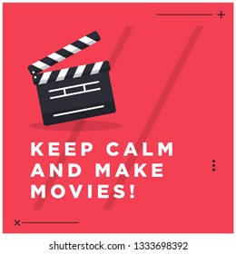 Keep calm and make Movies Quote Poster with Clapperboard