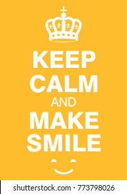 Keep Calm And Make Smile Poster