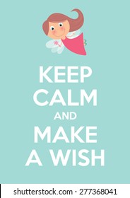 keep calm and make a wish quote with fairy illustration