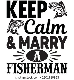 keep calm and marry a fisherman