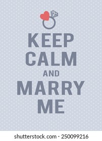 "Keep calm and marry me" lettering on blue polka dot background. Text, ring and hearts.