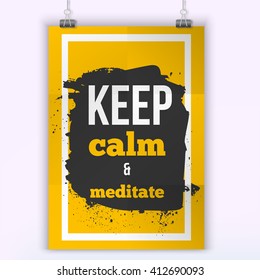 Keep Calm and Meditate. Motivational and Inspirational poster. Vector illustration for print, cover, mock up.