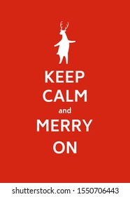Keep Calm and merry on. Christmas poster in vintage style with a cute reindeer silhouette.  Vector illustration.